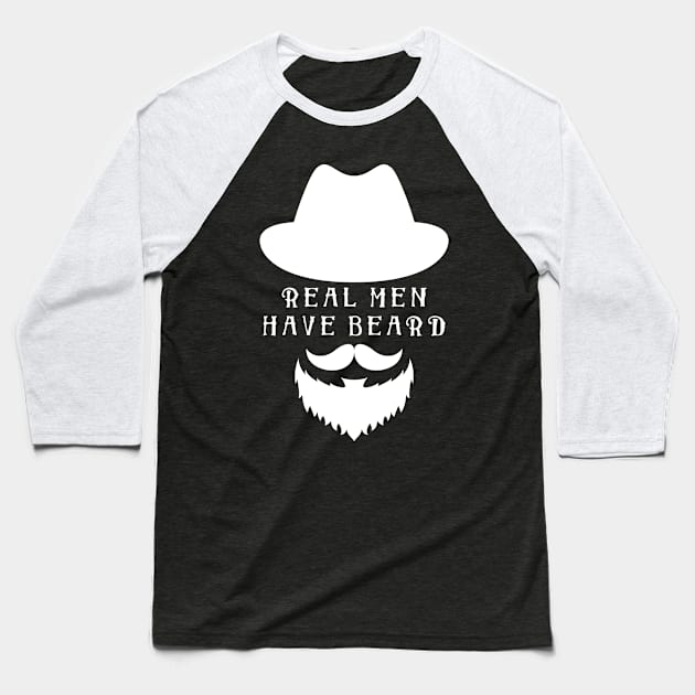 Real Men Have Beard Baseball T-Shirt by karmatee